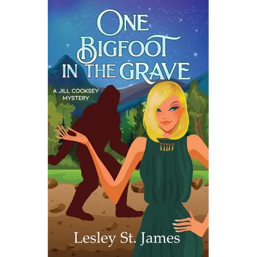 One Bigfoot in the Grave: A Jill Cooksey Mystery
