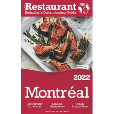 2022 Montreal - The Restaurant Enthusiast's Discriminating Guide