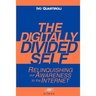The Digitally Divided Self: Relinquishing our Awareness to the Internet