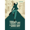 Today Was A Good Day: A Collection of Essays From The Heart Of A Neurosurgeon