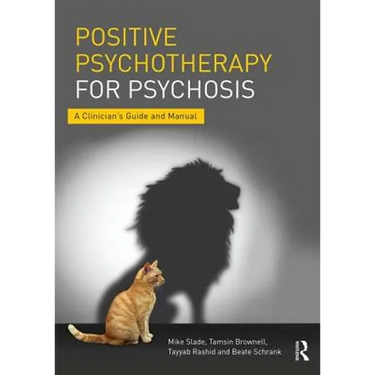 Positive Psychotherapy for Psychosis: A Clinician's Guide and Manual