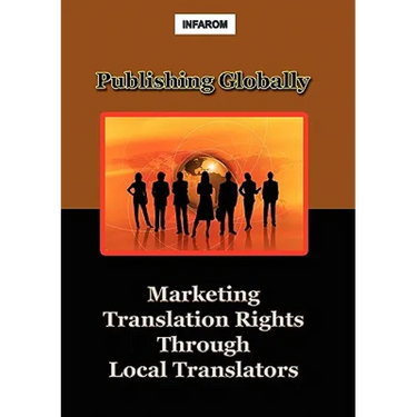 Publishing Globally: Marketing Translation Rights Through Local Translators