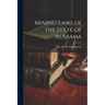 Mining Laws of the State of Alabama