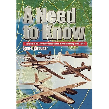 A Need to Know: The Role of Air Force Reconnaissance in War Planning, 1945-1953