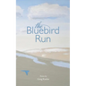 The Bluebird Run