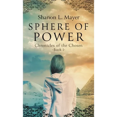 Sphere of Power: Chronicles of the Chosen, Book 1