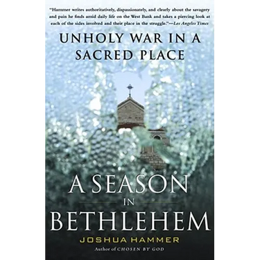 Season in Bethlehem: Unholy War in a Sacred Place