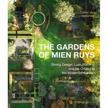 The Gardens of Mien Ruys: Strong Design, Lush Planting, and the Origins of the Modernist Garden