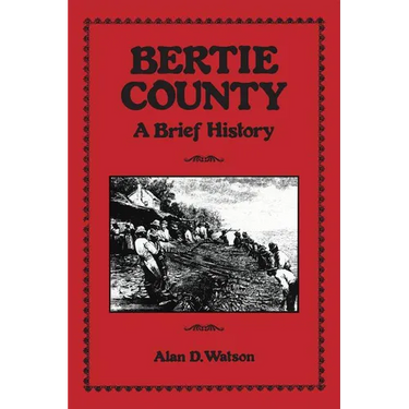 Bertie County: A Brief History