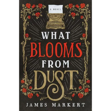 The What Blooms from Dust