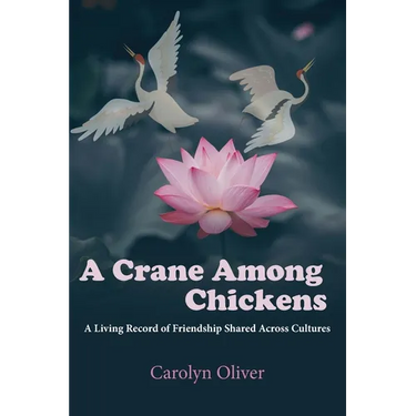 A Crane Among Chickens: A Living Record of Friendship Shared Across Cultures