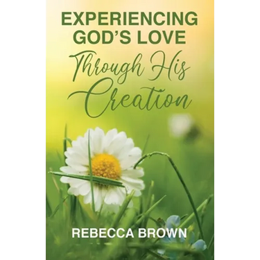 Experiencing God's Love Through His Creation