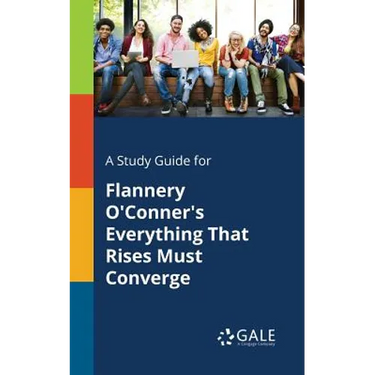 A Study Guide for Flannery O'Conner's Everything That Rises Must Converge