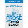 The Anatomy of Prose: 12 Steps to Sensational Sentences Workbook