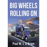 Big Wheels Rolling On