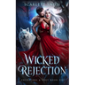 Wicked Rejection: A Dark Rejected Mates Romance