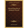 Selected Speeches of Benjamin Disraeli