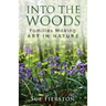 Into the Woods: Families Making Art in Nature