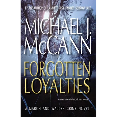 Forgotten Loyalties: A March and Walker Crime Novel