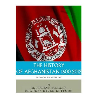 The History of Afghanistan, 1600-2012