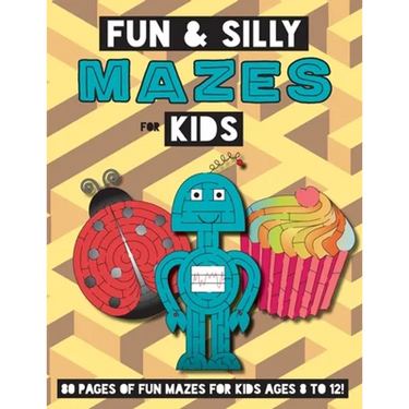 Fun and Silly Mazes for Kids: (Ages 8-12) Maze Activity Workbook