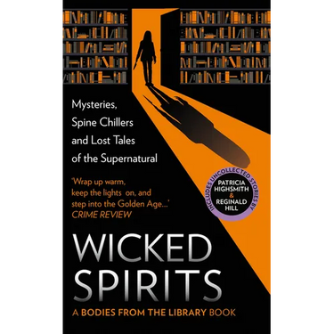 Wicked Spirits: Mysteries, Spine Chillers and Lost Tales of the Supernatural