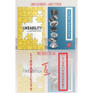 Likeability and How To Live In The Present: 2 Books in 1: Learn the people skills to make you a more likeable, calm, confident, charismatic & social p
