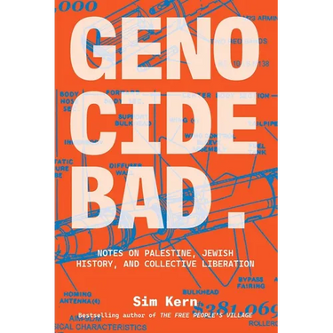 Genocide Bad: Notes on Palestine, Jewish History, and Collective Liberation