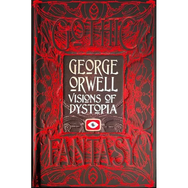 George Orwell Visions of Dystopia