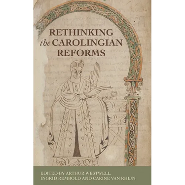 Rethinking the Carolingian Reforms