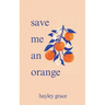 save me an orange