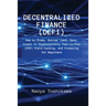 Decentralized Finance (DeFi): How to Trade, Borrow, Lend, Save, Invest in Cryptocurrency Peer-to-Peer (P2P) Yield Farming, and Investing for Beginners