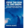 From the Don to the Dnepr: Soviet Offensive Operations, December 1942 - August 1943