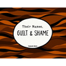 Their Names, Guilt & Shame