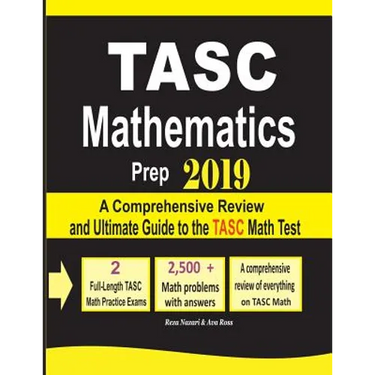 TASC Mathematics Prep 2019: A Comprehensive Review and Ultimate Guide to the TASC Math Test