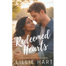 Redeemed Hearts An Inspirational Christian Romance: A Story of Faith, Redemption, Hope and Love