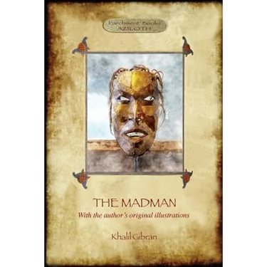 The Madman: His Parables and Poems (Aziloth Books)