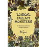 Logical Fallacy Monsters: An illustrated guide to logical fallacies