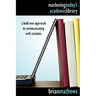 Marketing Today's Academic Library: A Bold New Approach to Communicating with Students