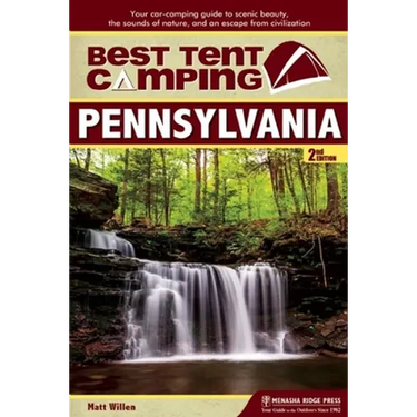 Best Tent Camping: Pennsylvania: Your Car-Camping Guide to Scenic Beauty, the Sounds of Nature, and an Escape from Civilization