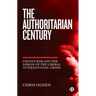 The Authoritarian Century: China's Rise and the Demise of the Liberal International Order