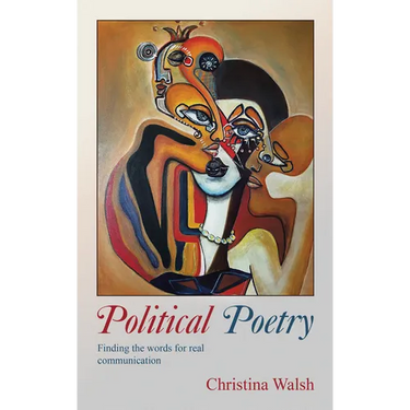 Political Poetry: Finding the Words for Real Communication