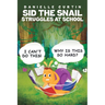 Sid the Snail Struggles at School