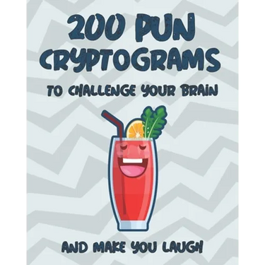 The ultimate Pun Cryptograms: 200 Large Print puzzles - to challenge your brain and make you laugh