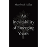 An Inevitability of Emerging Youth