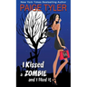 I Kissed a Zombie and I Liked It