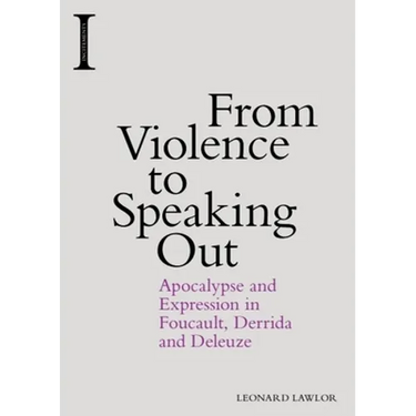 From Violence to Speaking Out: Apocalypse and Expression in Foucault, Derrida and Deleuze