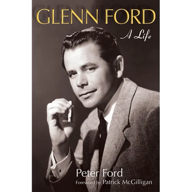 Glenn Ford: A Life