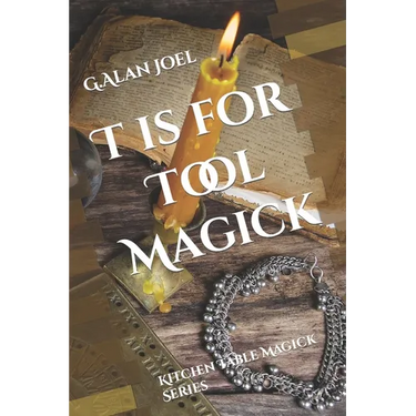 T is for Tool Magick: Kitchen Table Magick Series