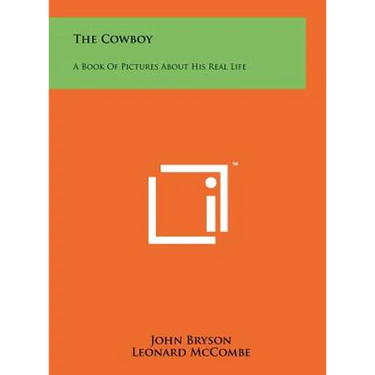 The Cowboy: A Book of Pictures about His Real Life